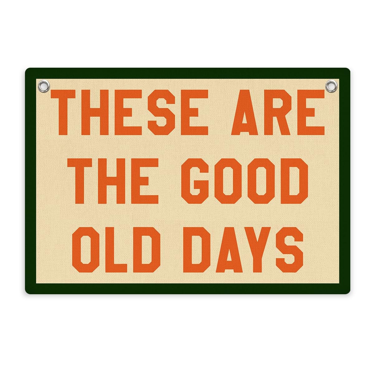 These Are The Good Old Days Sign Inspirational Banner Trendy Retro Nostalgic …