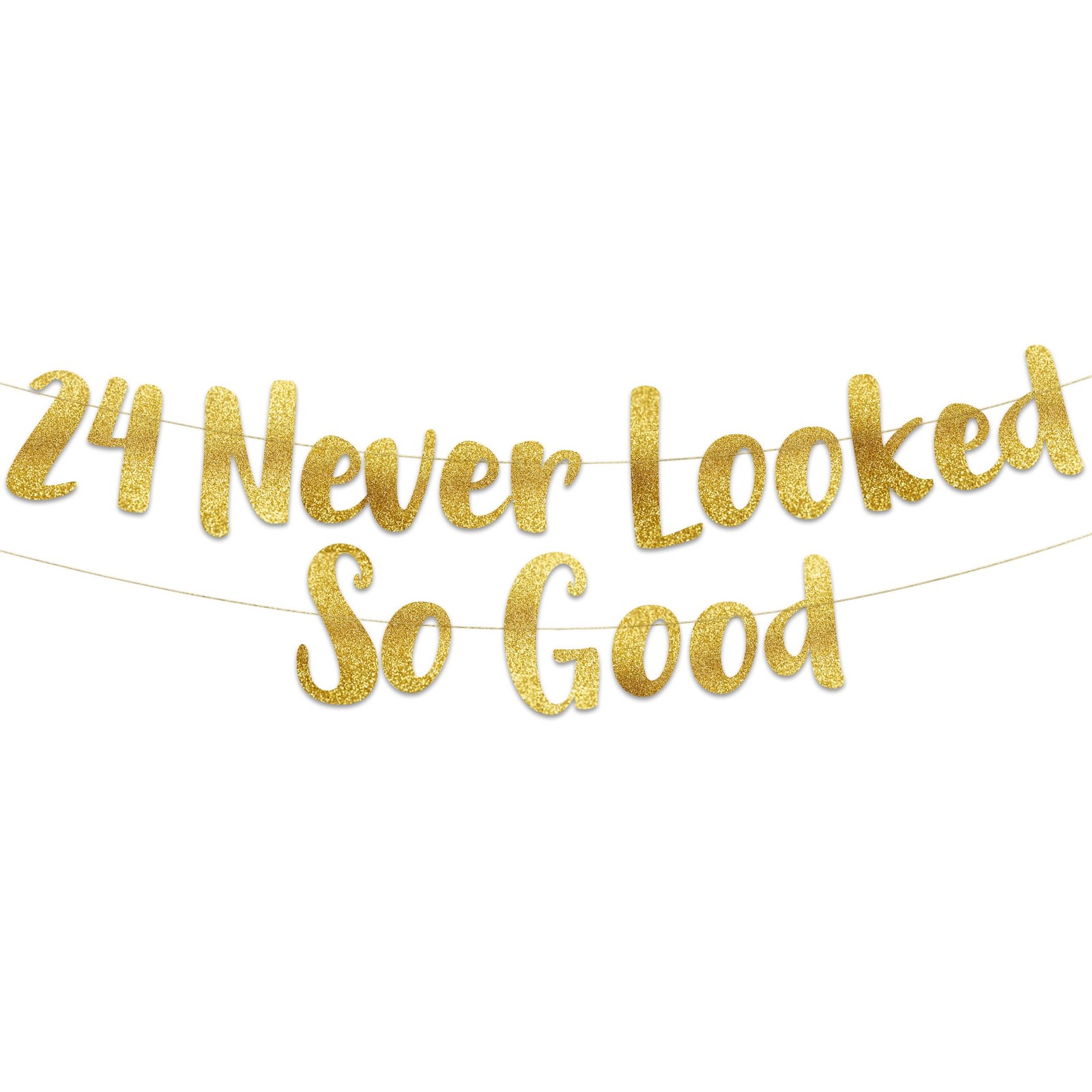 24 Never Looked So Good Gold Glitter Banner – 24th Birthday and Anniversary P…